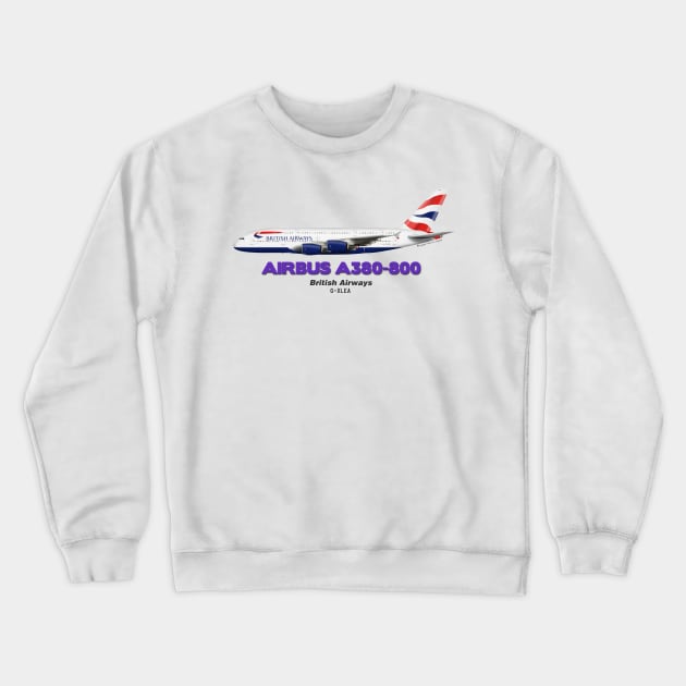 Airbus A380-800 - British Airways Crewneck Sweatshirt by TheArtofFlying